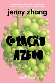 Title: Coração azedo: Contos, Author: Jenny Zhang