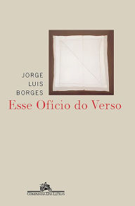 Title: Esse ofício do verso, Author: Jorge Luis Borges