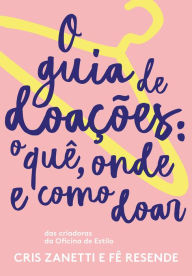 Title: O guia de doações: O quê, onde e como doar, Author: Cris Zanetti