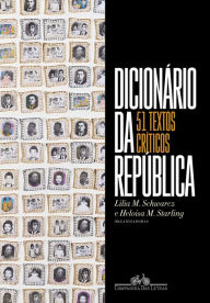 Title: Dicionário da república: 51 textos críticos, Author: Lilia Moritz Schwarcz