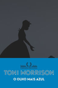 Title: O olho mais azul, Author: Toni Morrison