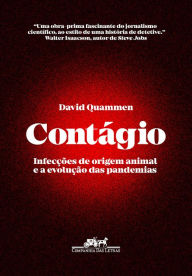 Title: Contágio: Infecções de origem animal e a evolução das pandemias, Author: David Quammen