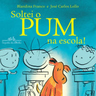 Title: Soltei o Pum na escola!, Author: Blandina Franco
