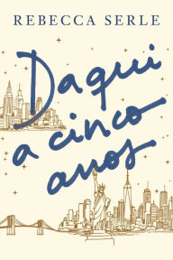 Title: Daqui a cinco anos, Author: Rebecca Serle