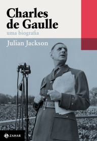 Title: Charles de Gaulle: Uma biografia, Author: Julian Jackson