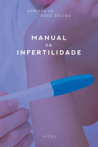 Title: Manual da Infertilidade, Author: Adriana Góes de Soligo