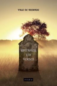 Title: Epitáfios em versos, Author: Yago Andrade