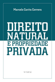 Title: Direito natural e propriedade privada, Author: Marcelo Carita Correra