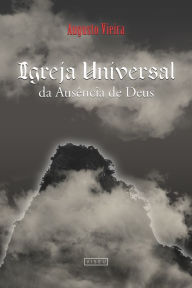 Title: Igreja Universal da Ausência de Deus, Author: Augusto Vieira