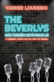 Title: The Beverlys: Nós também estávamos lá, Author: Vander Loureiro