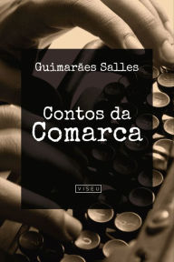 Title: Contos da Comarca, Author: Guimarães Salles