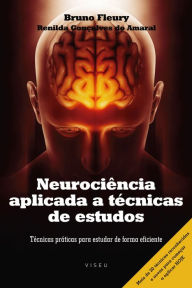 Title: Neurociência aplicada a técnicas de estudos: Técnicas práticas para estudar de forma eficiente, Author: Bruno Fleury