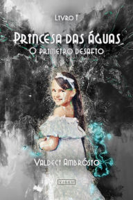 Title: Princesa das águas: O primeiro desafio, Author: Valdeci Ambrosio