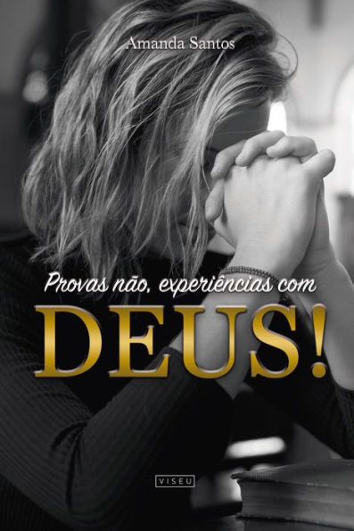 Provas não, experiências com Deus