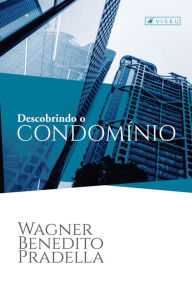 Title: Descobrindo o Condomínio, Author: Wagner Benedito Pradella