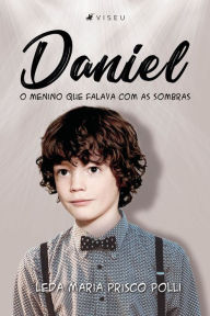 Title: Daniel, o menino que falava com as sombras, Author: Leda Maria Prisco Polli