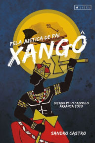 Title: Pela justiça de Pai Xangô, Author: Sandro Castro