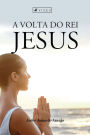 A volta do rei Jesus