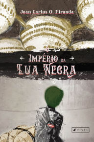 Title: O império da lua negra, Author: Jean Carlos O. Miranda