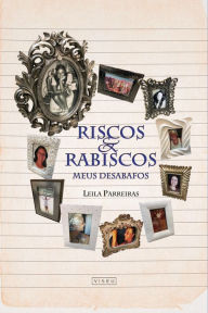 Title: Riscos e rabiscos: Meus desabafos, Author: Leila Parreiras
