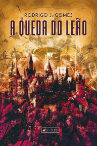 Title: A queda do leão, Author: Rodrigo J. Gomes