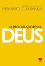 Os procuradores de Deus: Hermínio Miranda