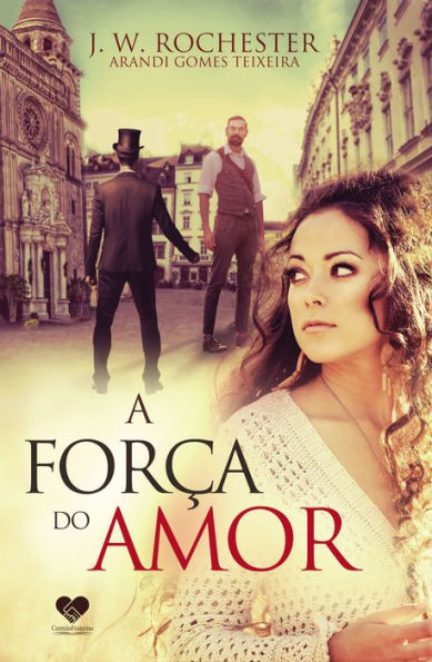 A força do amor: Pelo espírito J.W. Rochester