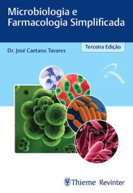 Title: Microbiologia e Farmacologia Simplificada, Author: José Caetano Tavares