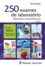 250 exames de laboratório: Prescrição e interpretação