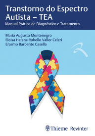 Title: Transtorno do Espectro Autista - TEA: Manual Prático de Diagnóstico e Tratamento, Author: Maria Austa Montenegro