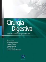 Title: Cirurgia digestiva: Técnica cirúrgica e trauma, Author: Álvaro Ferraz