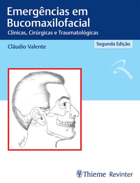 Emergências em Bucomaxilofacial: Clínicas, Cirúrgicas e Traumatológicas