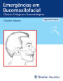 Emergências em Bucomaxilofacial: Clínicas, Cirúrgicas e Traumatológicas