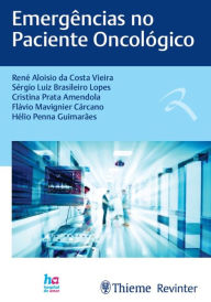 Title: Emergências no Paciente Oncológico, Author: Rene Aloisio da Costa Vieira