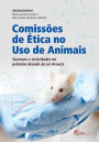 Comissões de Ética no Uso de Animais: Sucessos e vicissitudes na primeira década da Lei Arouca