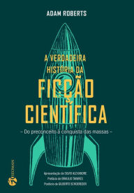 Title: Verdadeira História Da Ficção Científica, Author: Adam Roberts