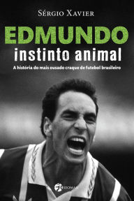 Title: Edmundo ? Instinto Animal, Author: Sïrgio Xavier