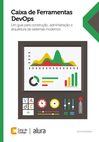 Caixa de Ferramentas DevOps: Um guia para construção, administração e arquitetura de sistemas modernos