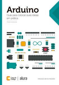 Title: Arduino: Guia para colocar suas ideias em prática, Author: Fernando Bryan Frizzarin