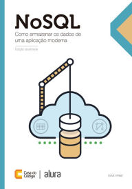 Title: NoSQL: Como armazenar os dados de uma aplicação moderna, Author: David Paniz