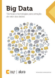 Title: Big Data: Técnicas e tecnologias para extração de valor dos dados, Author: Rosangela Marquesone