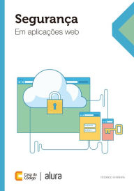 Title: Segurança em aplicações Web, Author: Rodrigo Ferreira