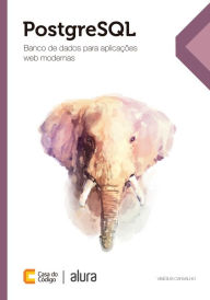 Title: PostgreSQL: Banco de dados para aplicações web modernas, Author: Vinícius Carvalho