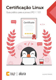 Title: Certificação Linux: Guia prático para a prova LPIC-1 101, Author: Juliano Ramos