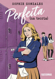 Title: Perfeita (na teoria), Author: Sophie Gonzales