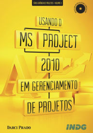 Title: Usando o MS-Project 2010 em gerenciamento de projetos, Author: Darci Prado