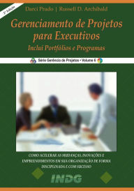 Title: Gerenciamento de projetos para executivos, Author: Darci Prado