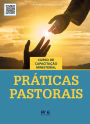 Práticas Pastorais: Curso de Capacitação Ministerial