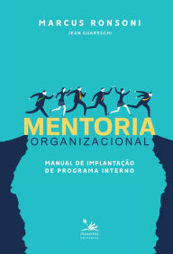 Title: Mentoria organizacional: Manual de implantação de programa interno, Author: Marcus Ronsoni