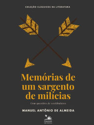 Title: Memórias de um sargento de milícias: Com questões de vestibulares, Author: Manuel Antônio de Almeida